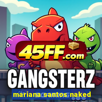 mariana santos naked